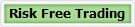 Risk Free Trading