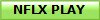 NFLX PLAY